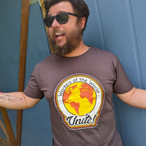 Workers of the World, Unite! Shirt!